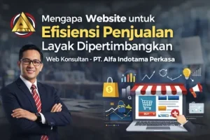 Mengapa Website untuk Efisiensi Penjualan Layak Dipertimbangkan
